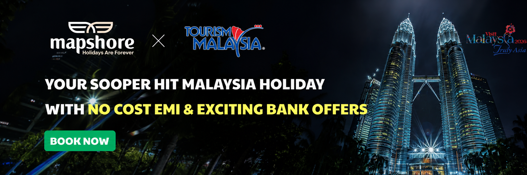Your sooper hit Malaysia holiday with Mapshore - no cost EMI and exciting bank offers