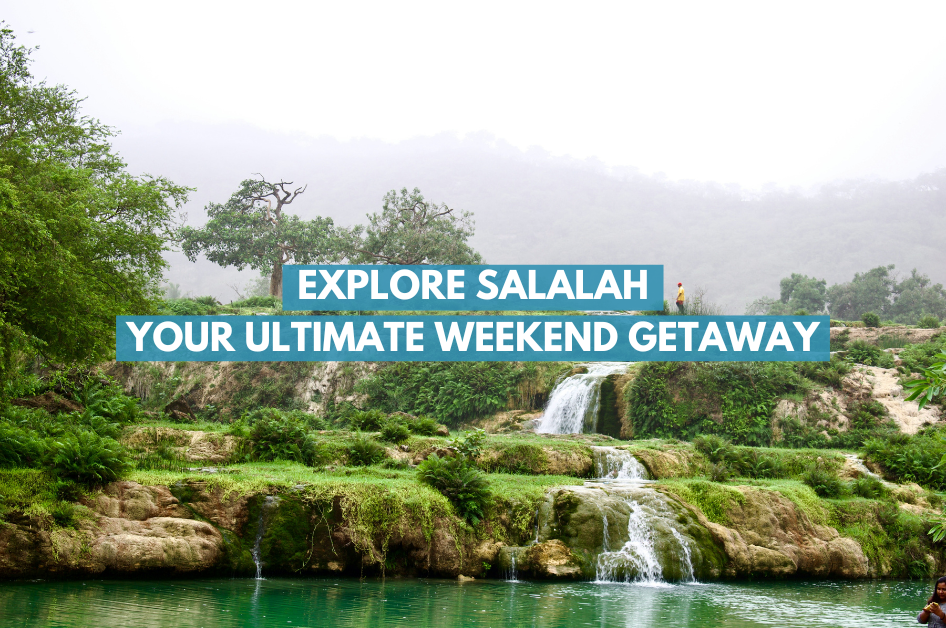 Explore the Wonders of Salalah – Your Ultimate Weekend Getaway Destination - Mapshore